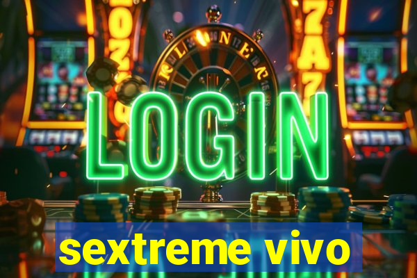 sextreme vivo